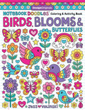 Notebook Doodles Birds, Blooms & Butterflies: Coloring & Activity Book (Design Originals) 32 Inspiring Designs and BeginnerFrie