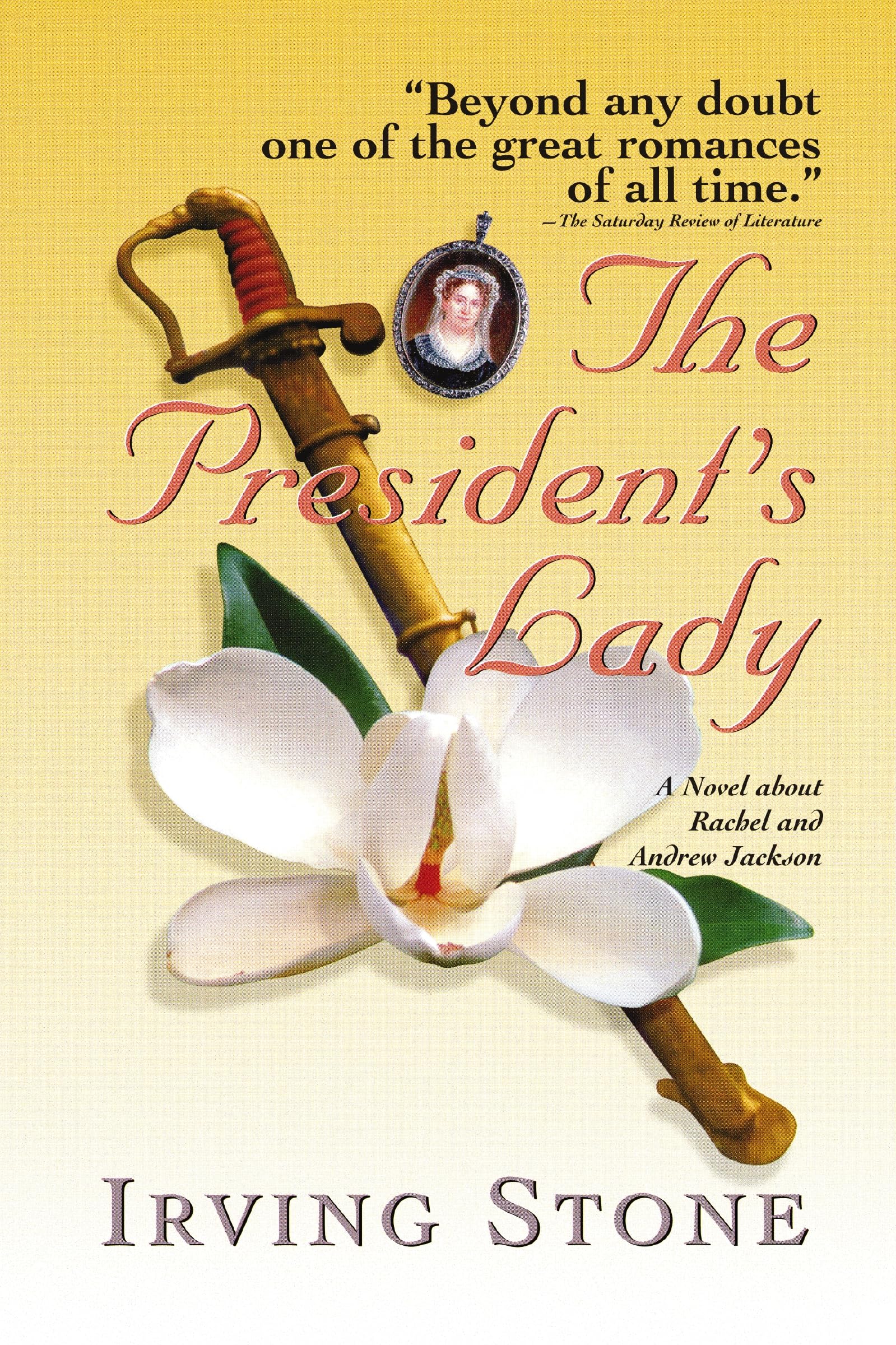 The Presidents Lady: A Novel about Rachel and Andrew Jackson