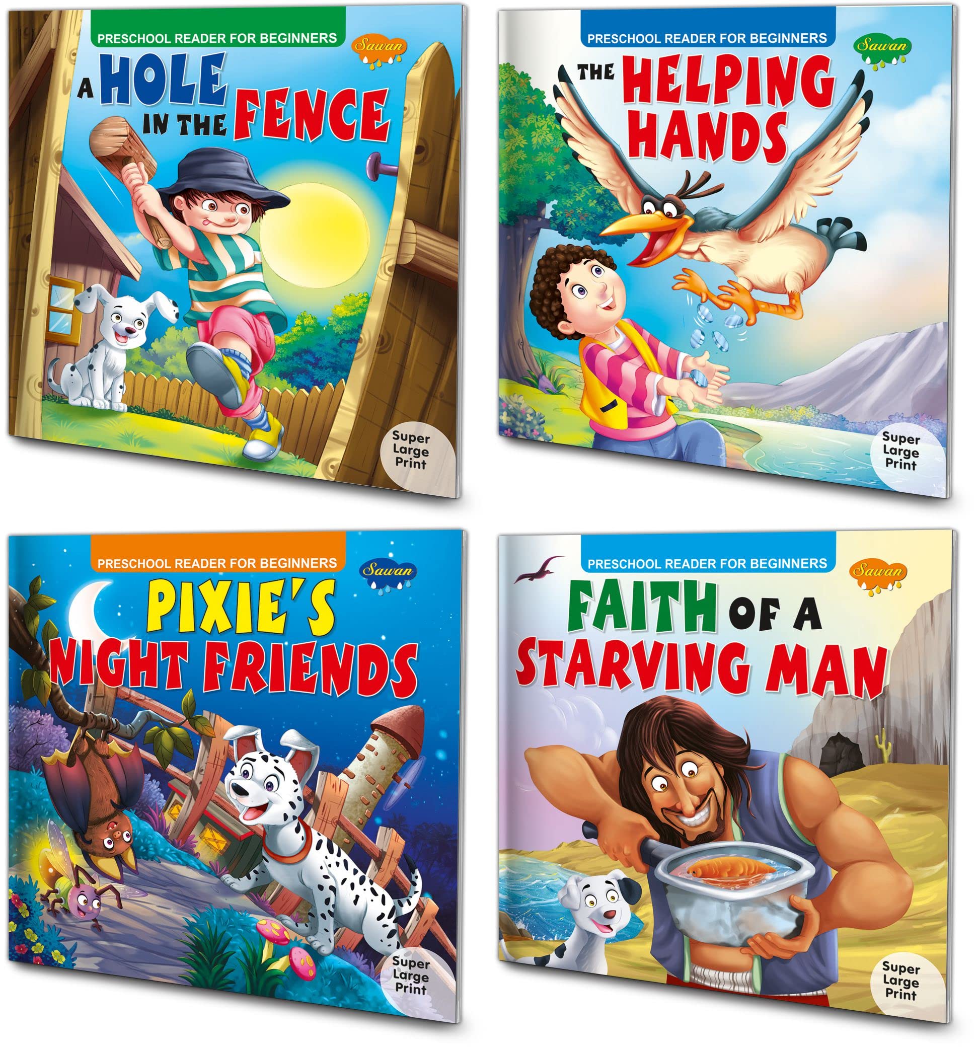 Sawan Story Books For Beginners & Early Readers Pack Of 4 Books (A Hole In Fence, Faith Of A Starving Man, Helping Hands, Pixie