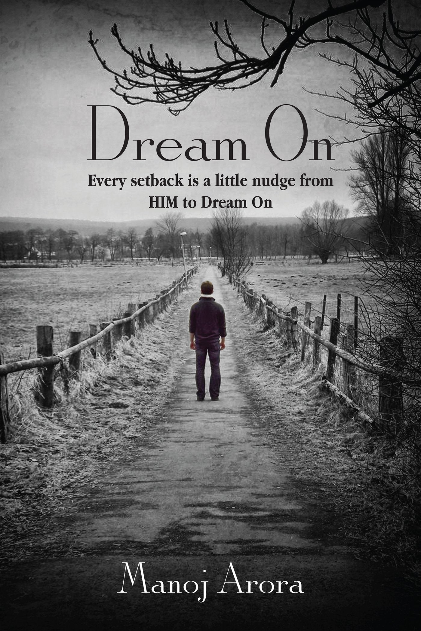 Dream On:Every setback is a little nudge from HIM to Dream On