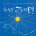 Say Zoop! (Toddler Learning Book, Preschool Learning Book, Interactive Children?s Books) (Press Here by Herve Tullet)