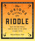 The Curious History of the Riddle: Solve over 250 Riddles, from the Riddle of the Sphinx to Harry Potter (Volume 4) (Puzzlecraft