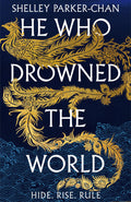 He Who Drowned The World: The Epic Sequel To The Sunday Times Bestselling Historical Fantasy She Who Became The Sun (The Radiant