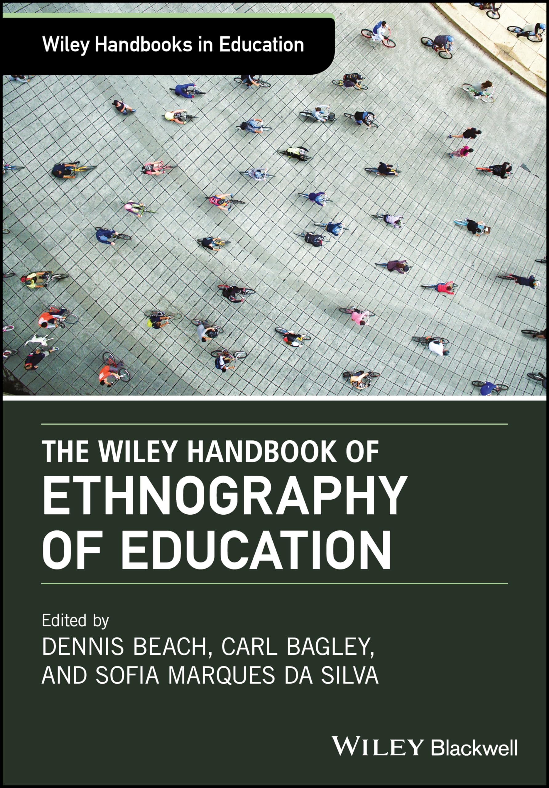 The Wiley Handbook of Ethnography of Education (Wiley Handbooks in Education)