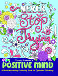 Positive Mind  A Mind Nourishing Colouring Book for Optimistic Thinking. (Colouring Book for GrownUps)
