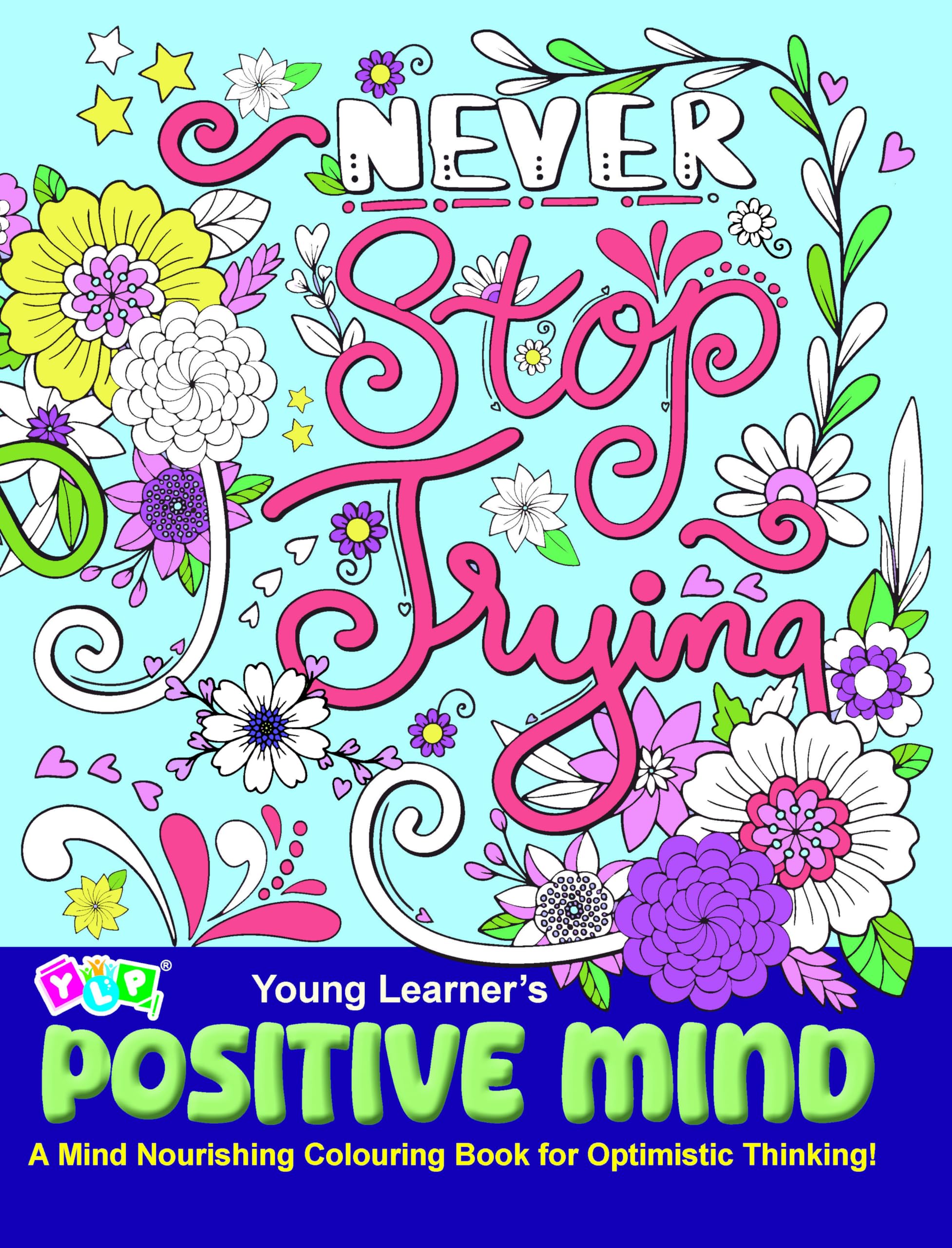 Positive Mind  A Mind Nourishing Colouring Book for Optimistic Thinking. (Colouring Book for GrownUps)