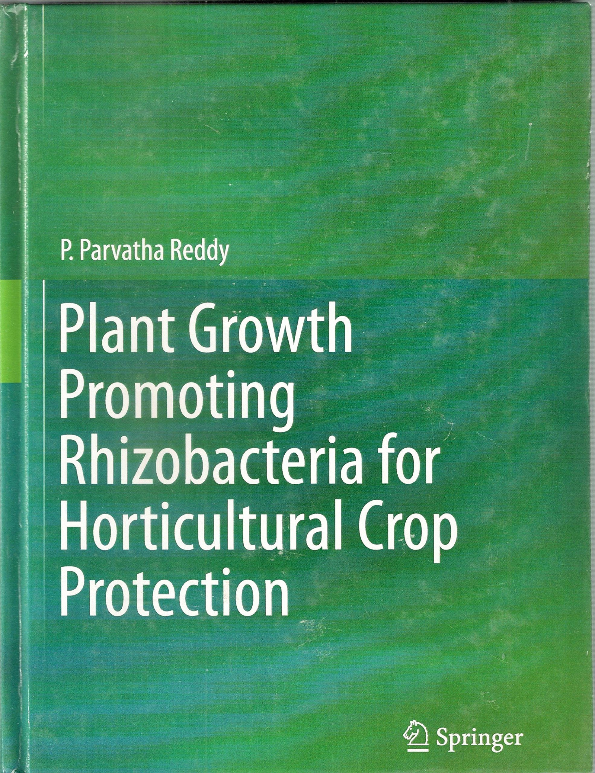 Plant Growth Promoting Rhizobacteria for Horticultural Crop Protection (Original Price  140.17)