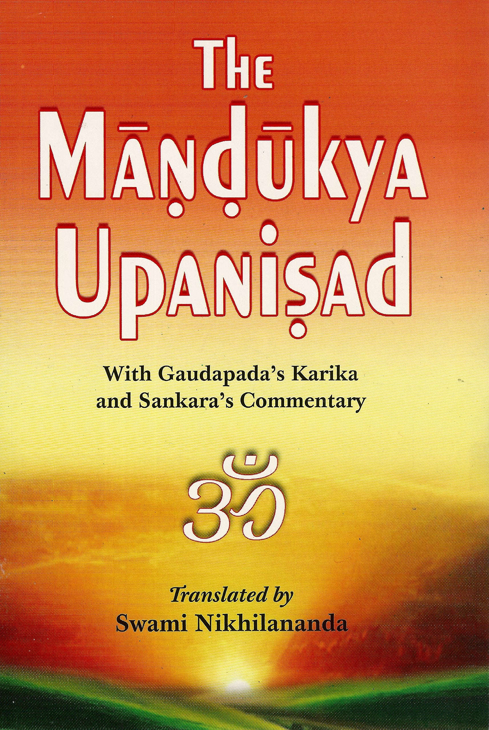 Mandukya Upanishad With Gaudapadas Karika and Shankaras Commentary