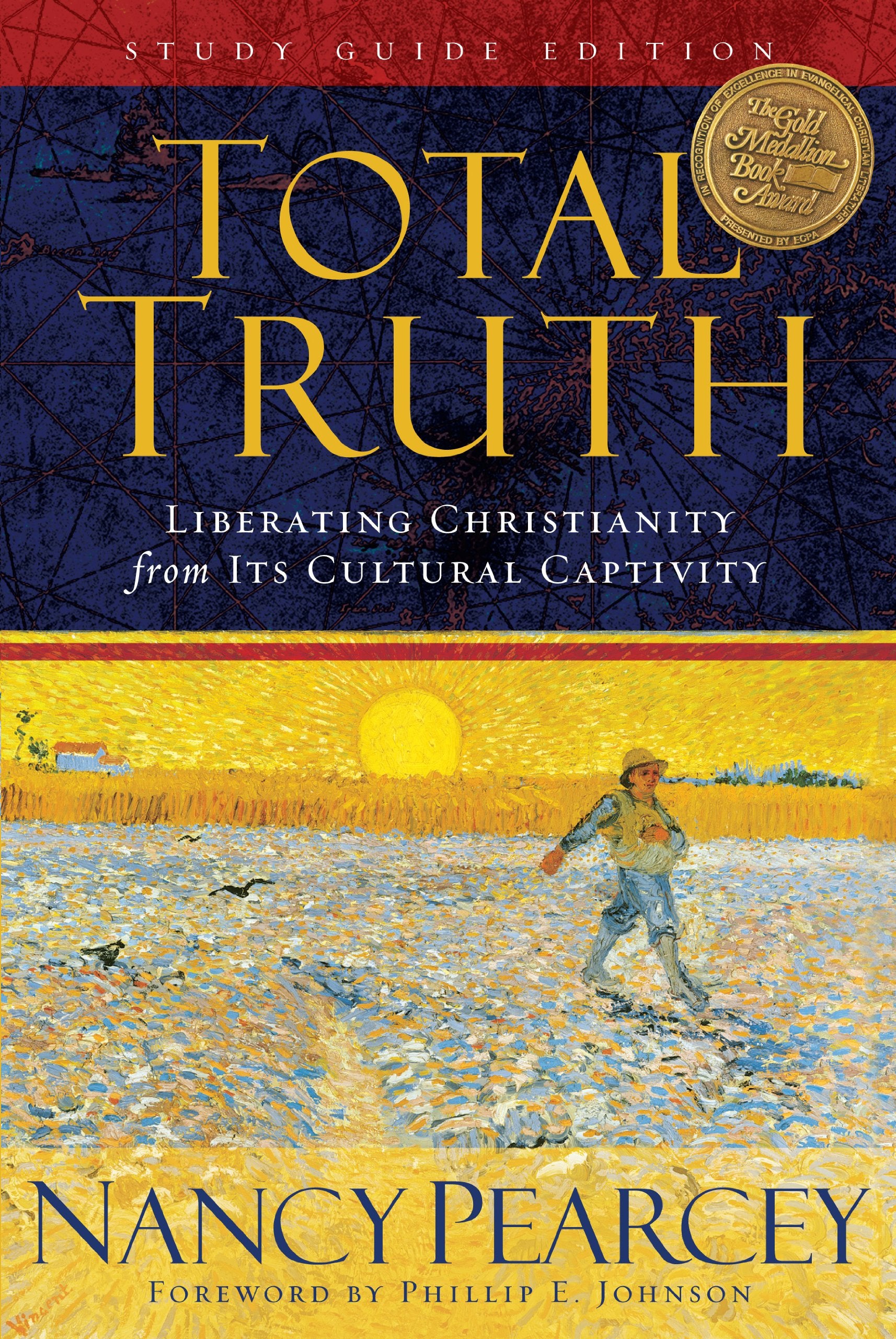 Total Truth: Liberating Christianity from Its Cultural Captivity (Study Guide Edition)