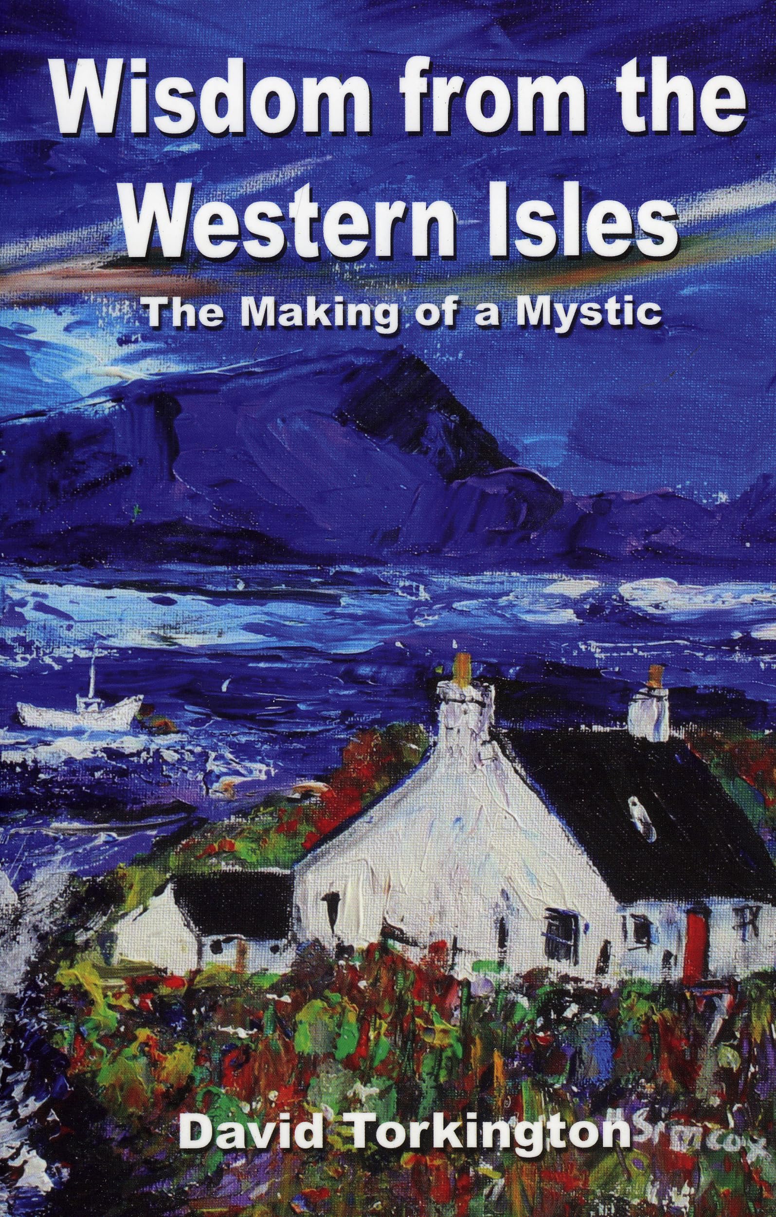 Wisdom from the Western Isles: The Making of a Mystic