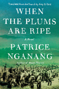 When the Plums Are Ripe: A Novel