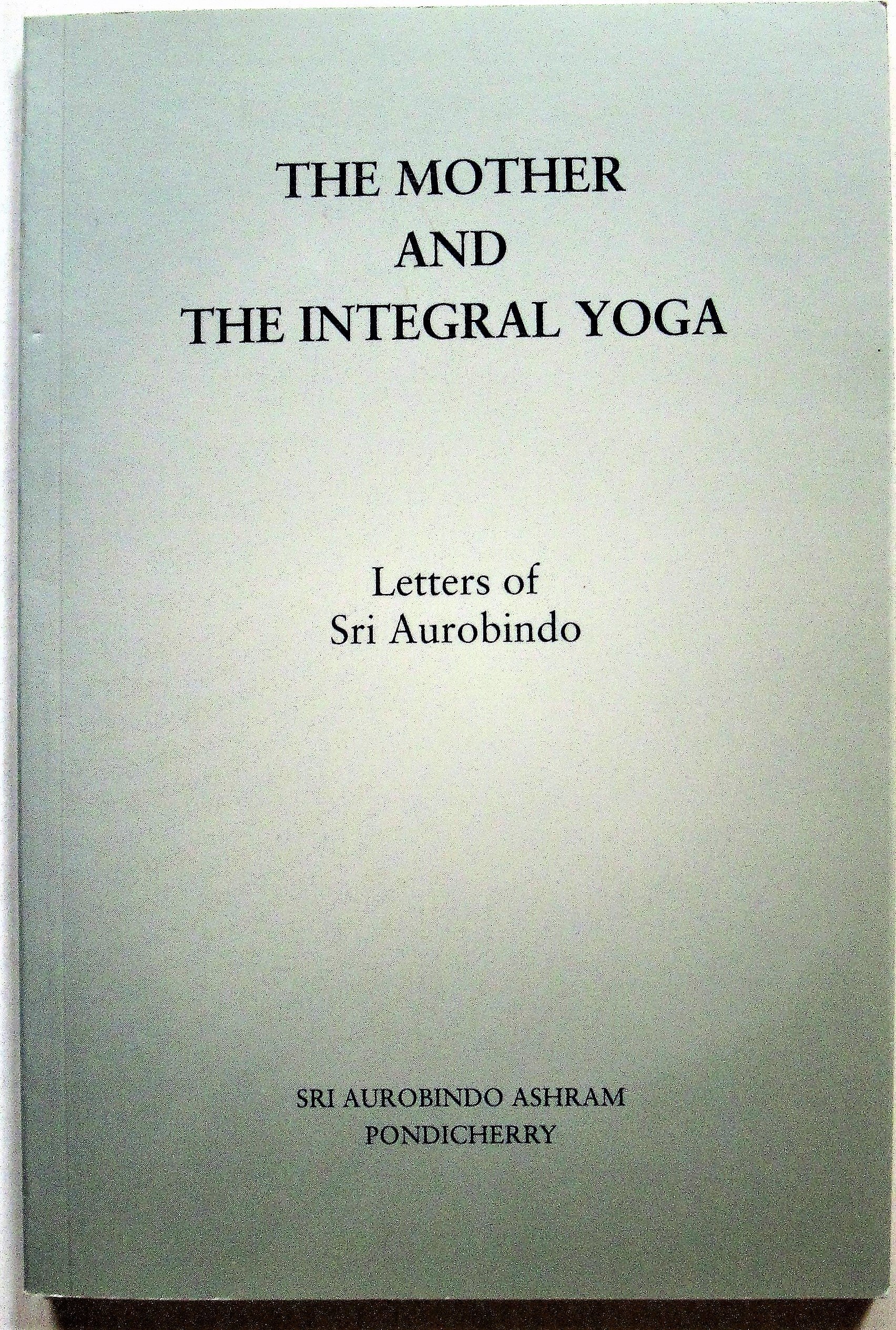The Mother and the Integral Yoga