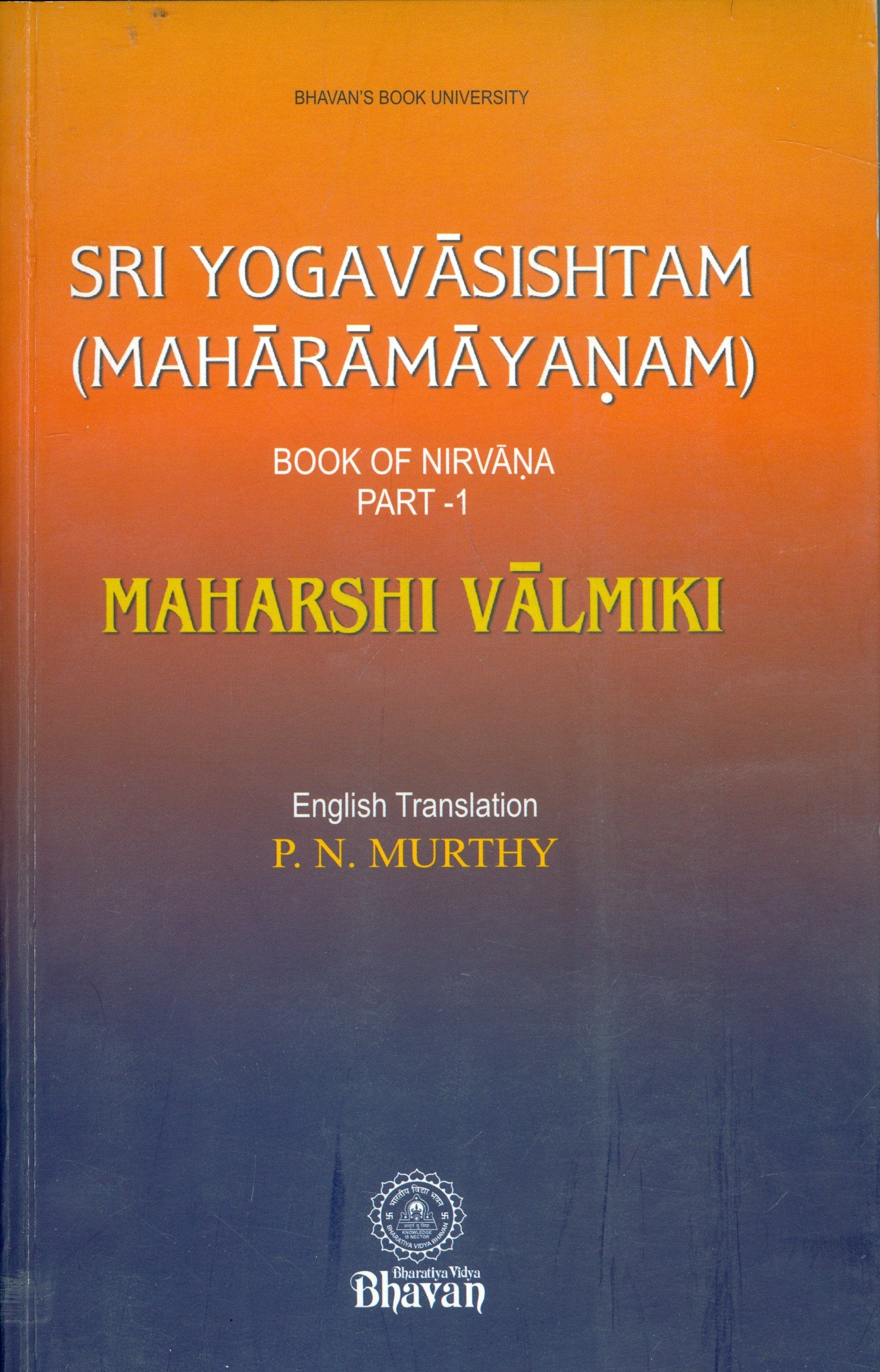 Sri Yogavasishtam Maharamayanam/Book Of Nirvana/Part 1 (Bhavans book university)