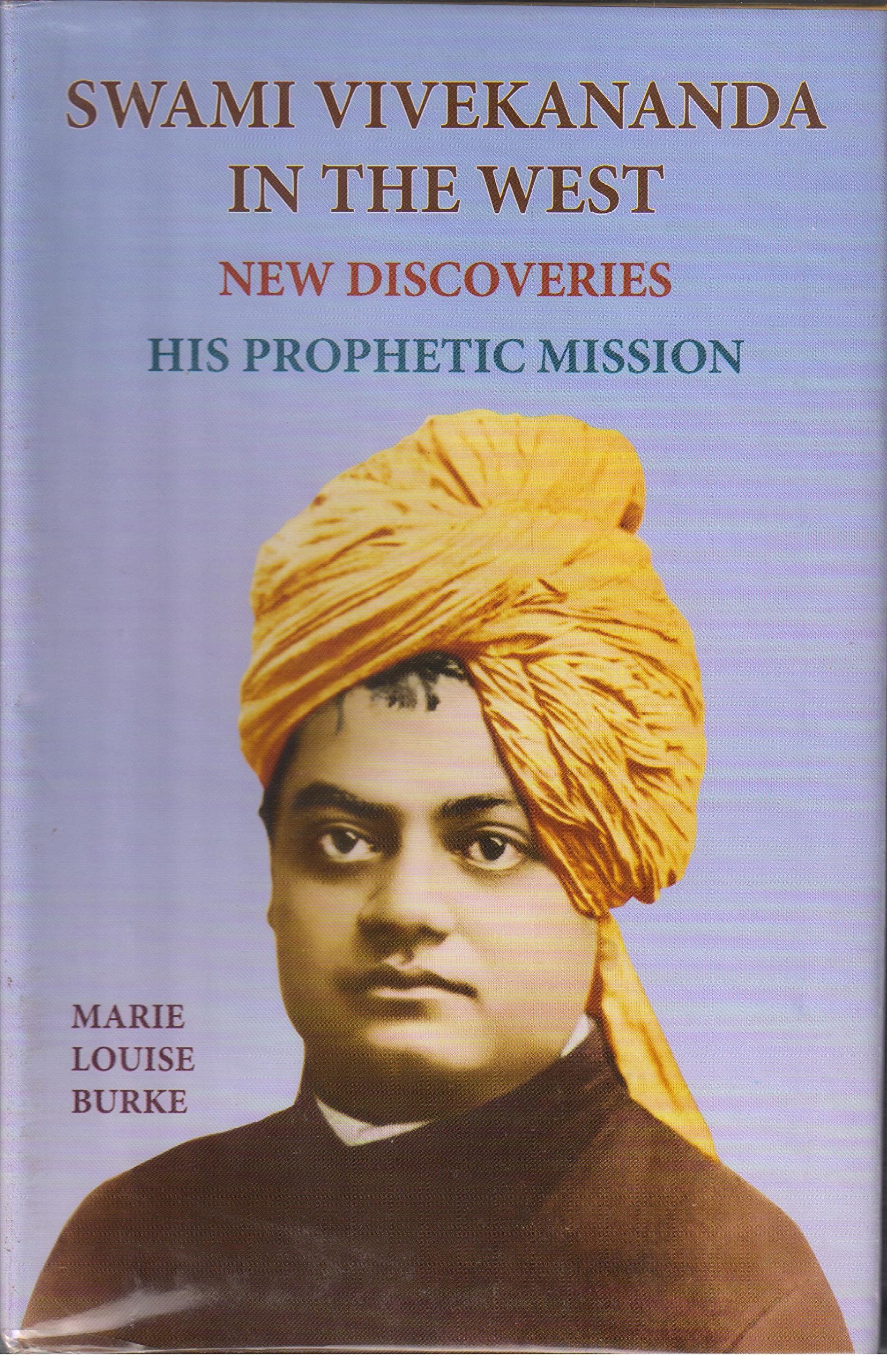Swami Vivekananda In The West: New Discoveries, His Prophetic Mission: 2
