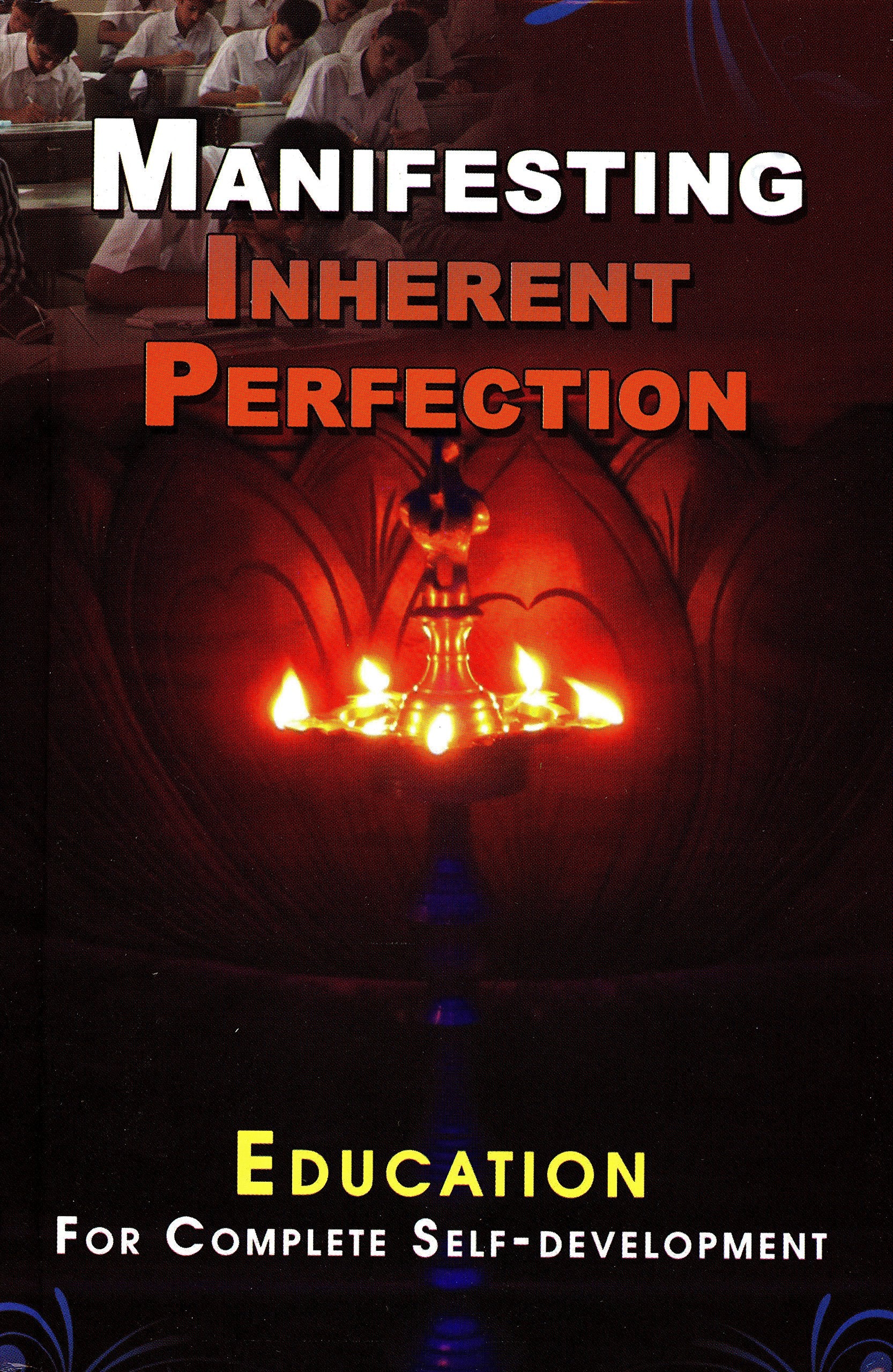 Manifesting Inherent Perfection: Education For Complete SelfDevelopment