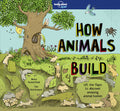 How Animals Build 1ed anglais