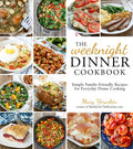 The Weeknight Dinner Cookbook: Simple FamilyFriendly Recipes for Everyday Home Cooking