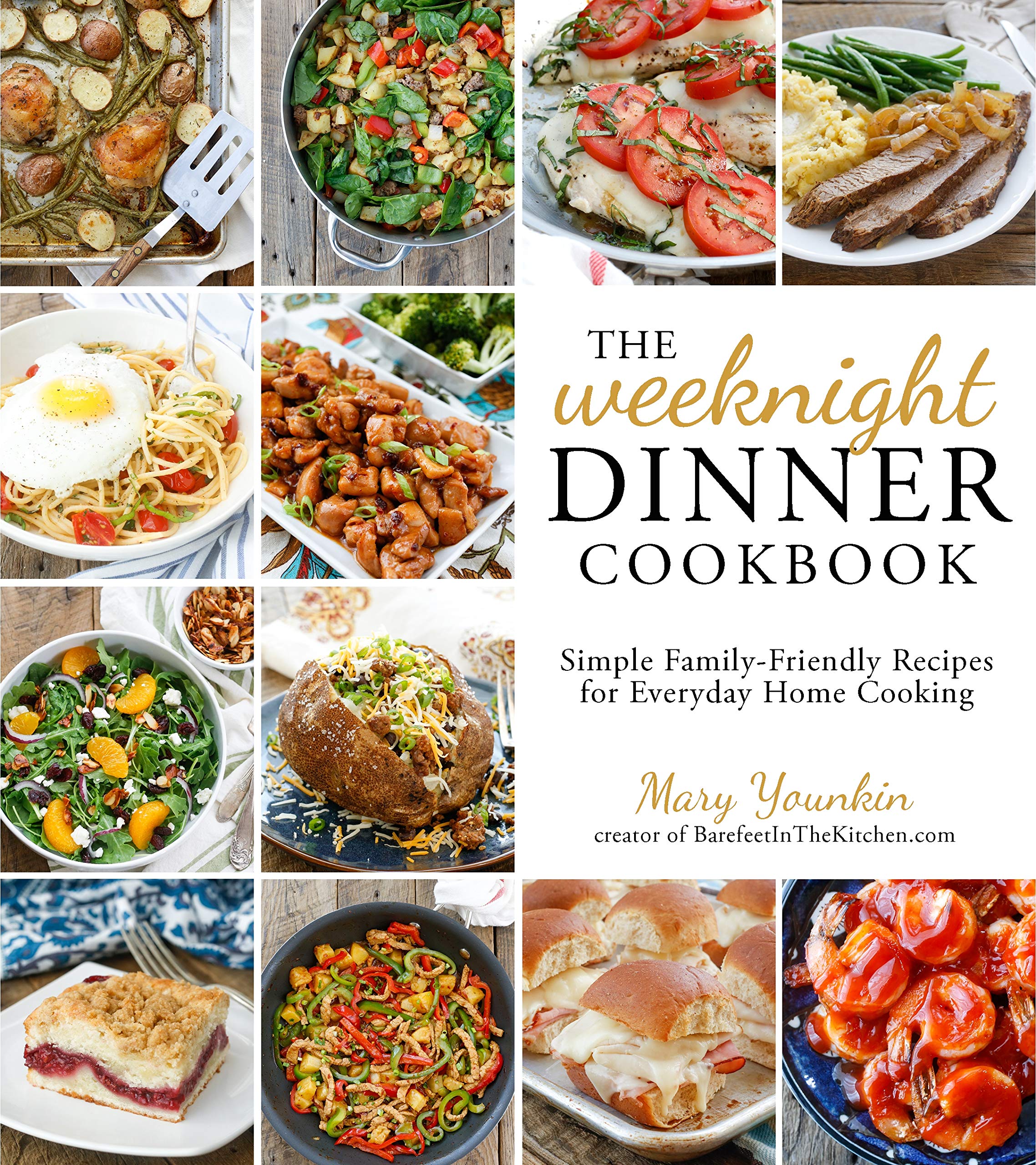 The Weeknight Dinner Cookbook: Simple FamilyFriendly Recipes for Everyday Home Cooking