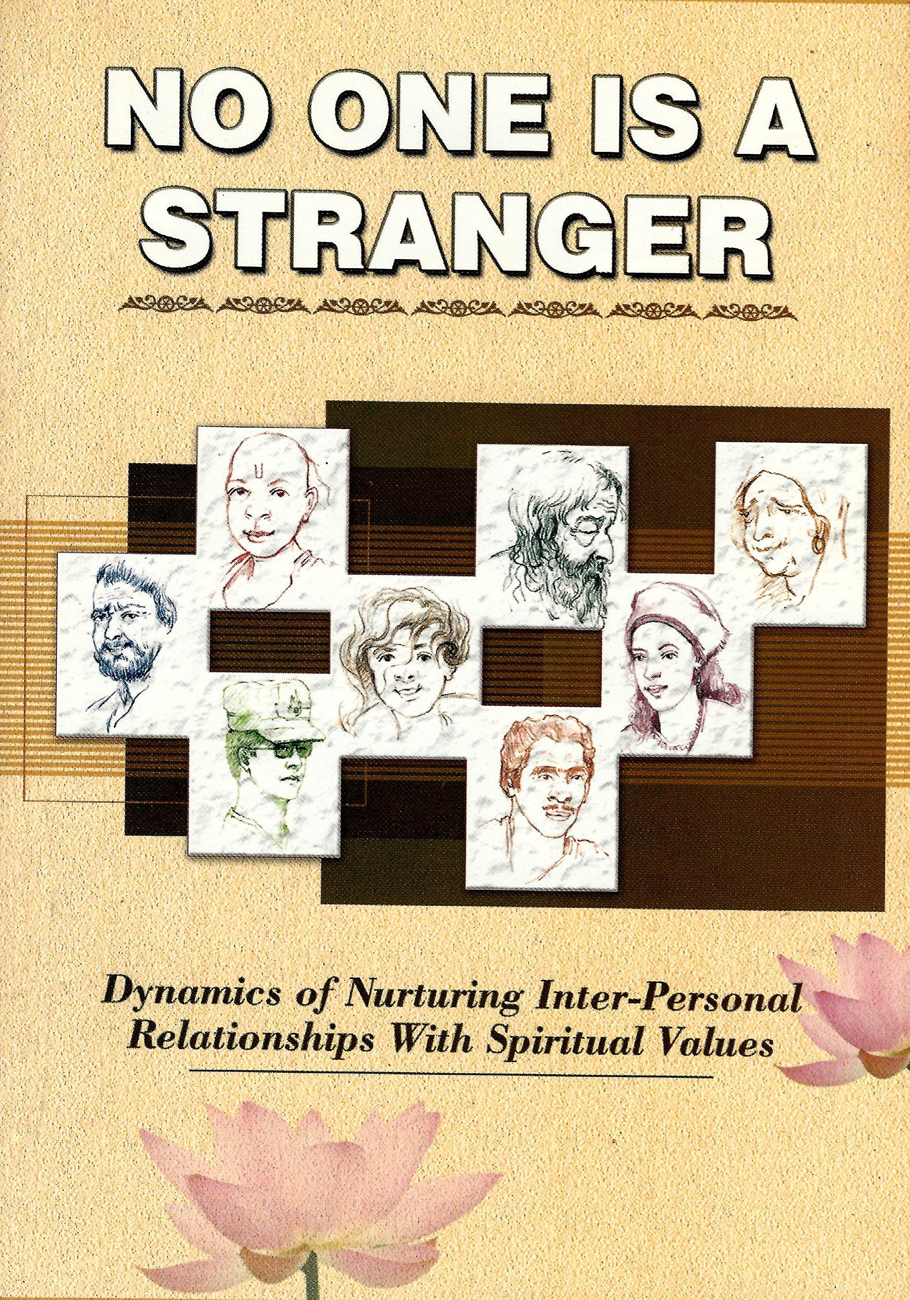 No One Is A Stranger: Dynamics Of Nurturing InterPersonal Relationships With Spiritual Values