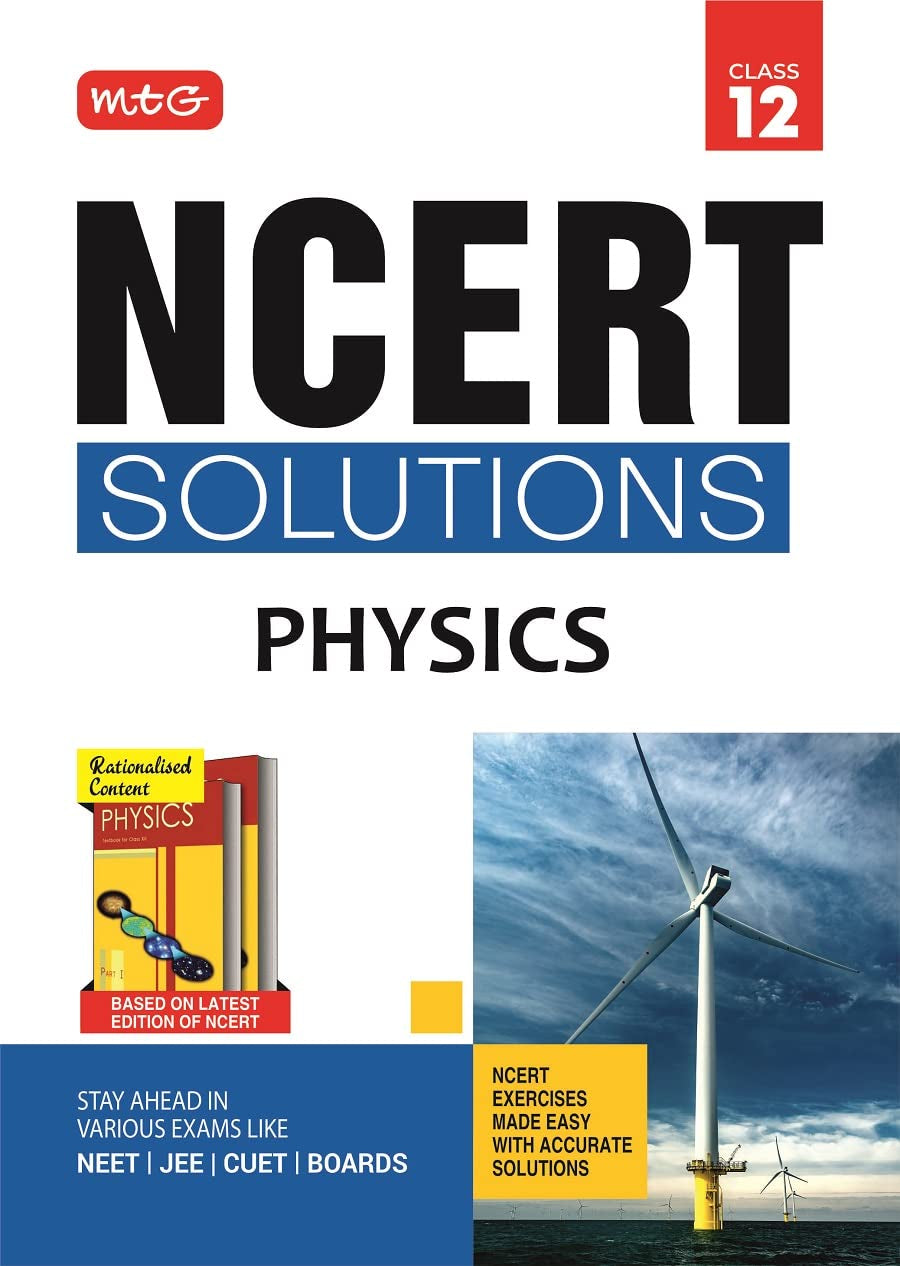 Mtg Ncert Solutions Class 12 Physics | Ncert Exercises Made Easy With Accurate Solutions