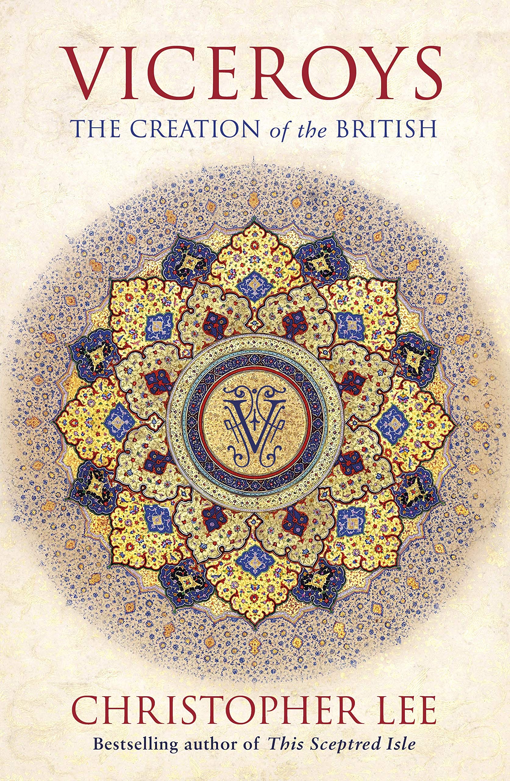 Viceroys: The Creation of the British