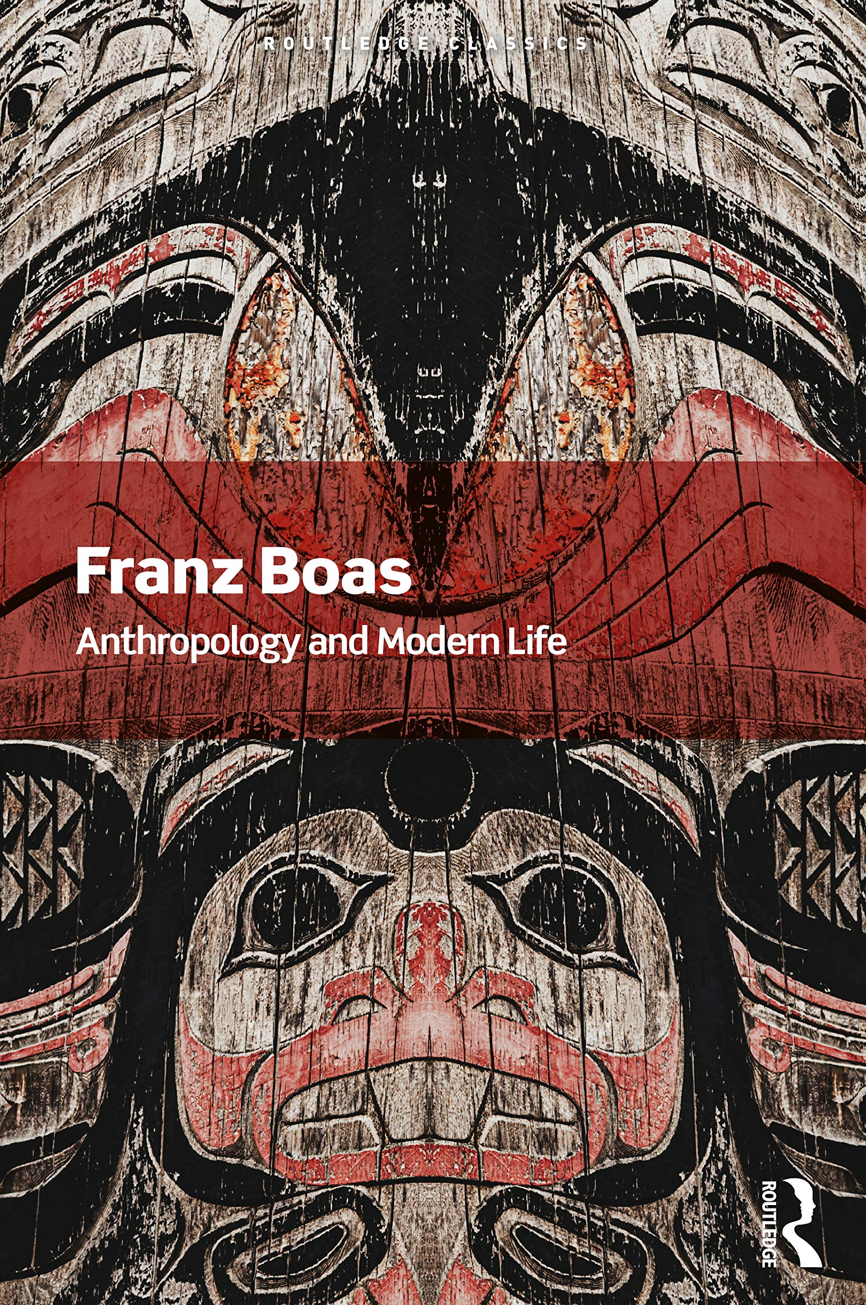 Anthropology and Modern Life (Routledge Classics)