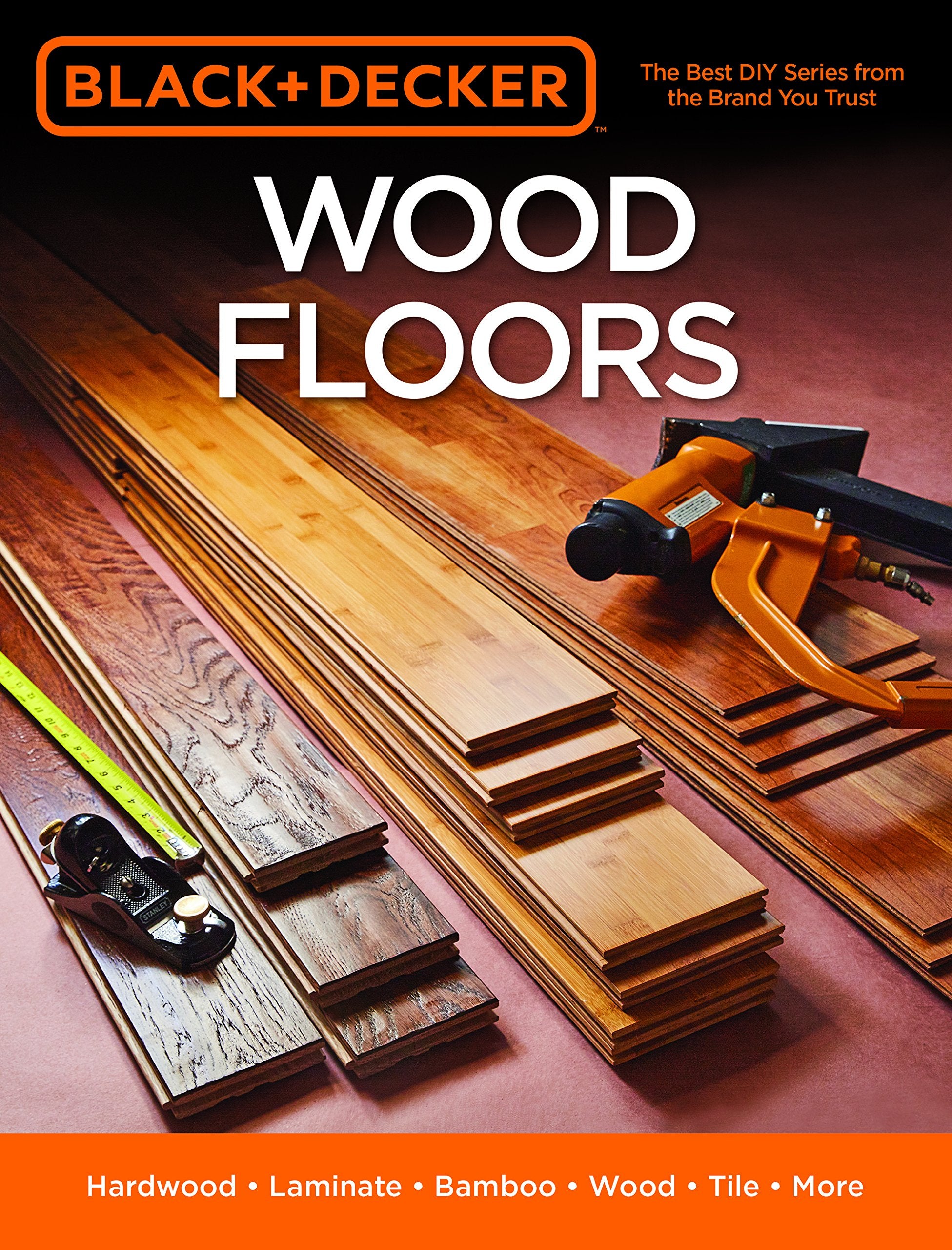 Black & Decker Wood Floors: Hardwood  Laminate  Bamboo  Wood Tile  and More