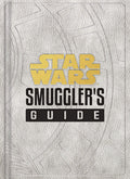 Star Wars: Smugglers Guide: (Star Wars Jedi Path Book Series, Star Wars Book for Kids and Adults) (Star Wars x Chronicle Books)