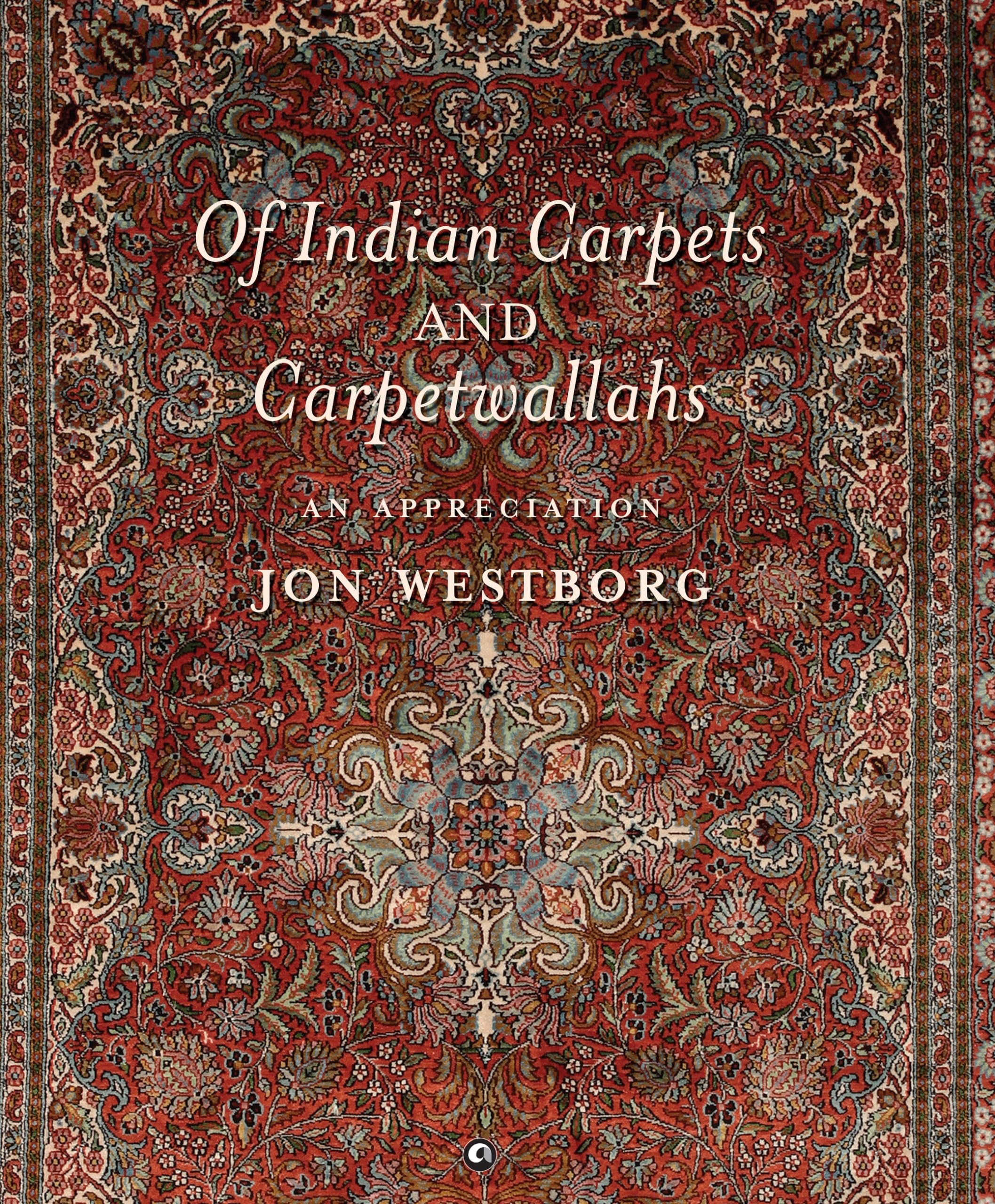 Of Indian Carpets and Carpetwallahs : An Appreciation