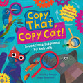 Copy That, Copy Cat!: Inventions Inspired by Animals (Interactive Science Surprises)