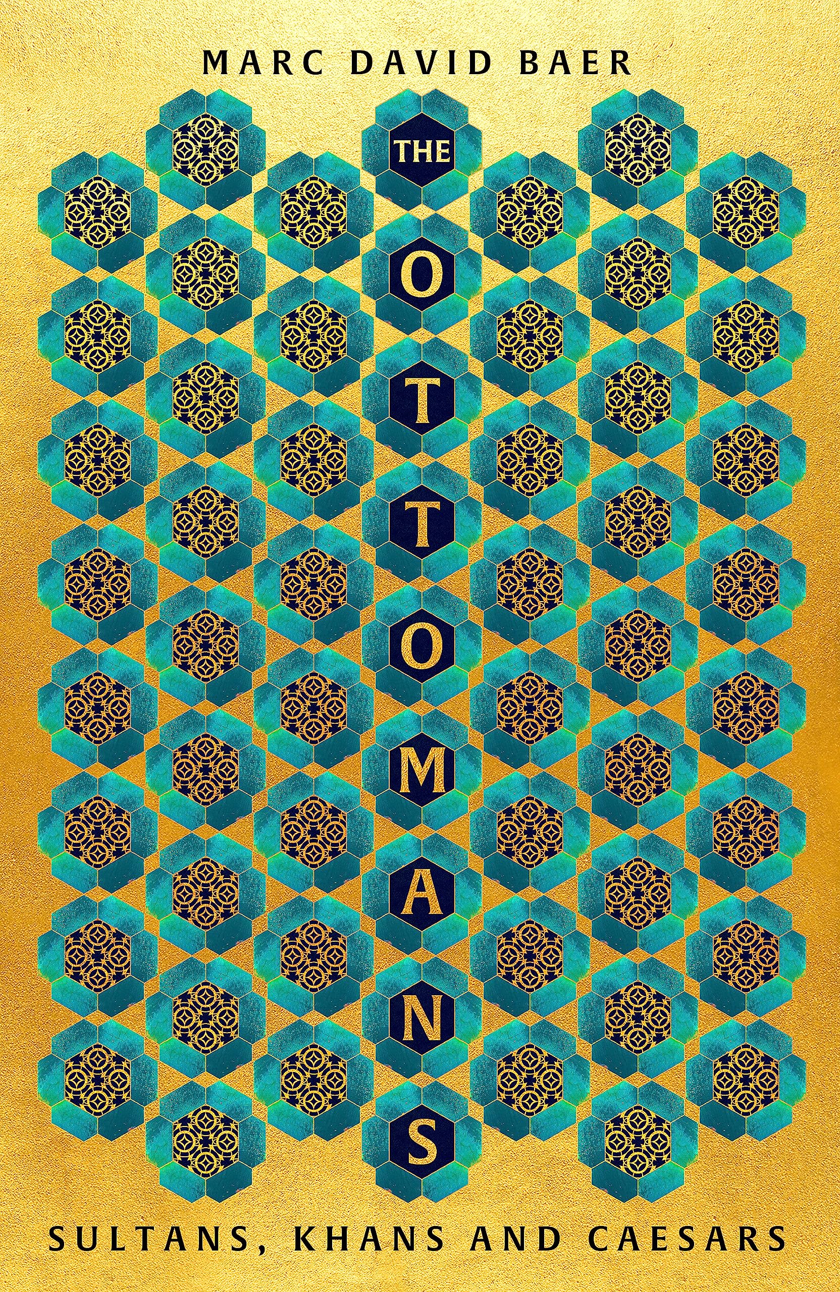 The Ottomans: Khans, Caesars And Caliphs