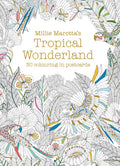 Millie Marottas Tropical Wonderland Postcard Book: 30 beautiful cards for colouring in