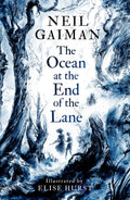 The Ocean at the End of the Lane: Illustrated Edition