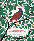 A Wild Childs Guide to Endangered Animals: (Endangered Species Book, Wild Animal Guide, Books About Animals, Plant and Animal B