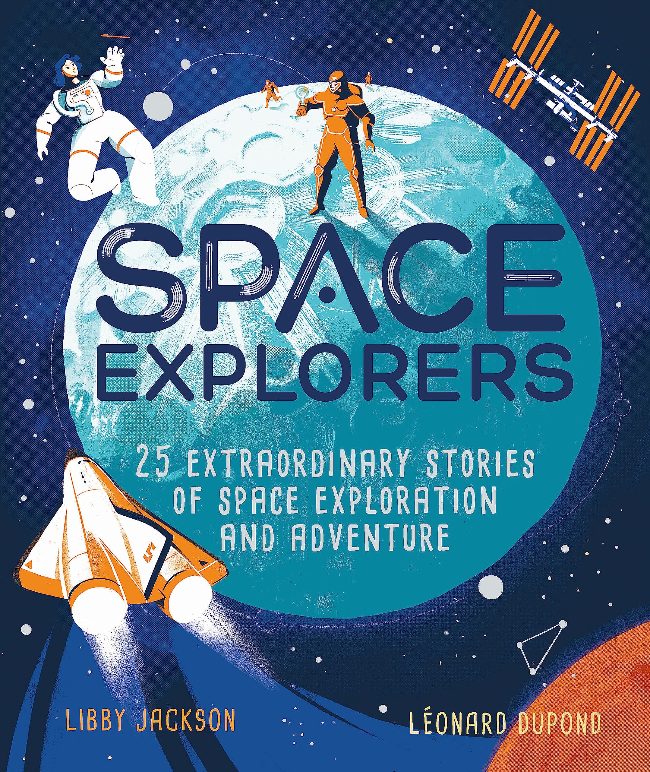 SPACE EXPLORERS: 25 EXTRAORDINARY STORIES OF SPACE EXPLORATION AND ADVENTURE