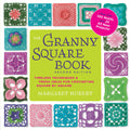 The Granny Square Book, Second Edition: Timeless Techniques and Fresh Ideas for Crocheting Square by SquareNow with 100 Motifs