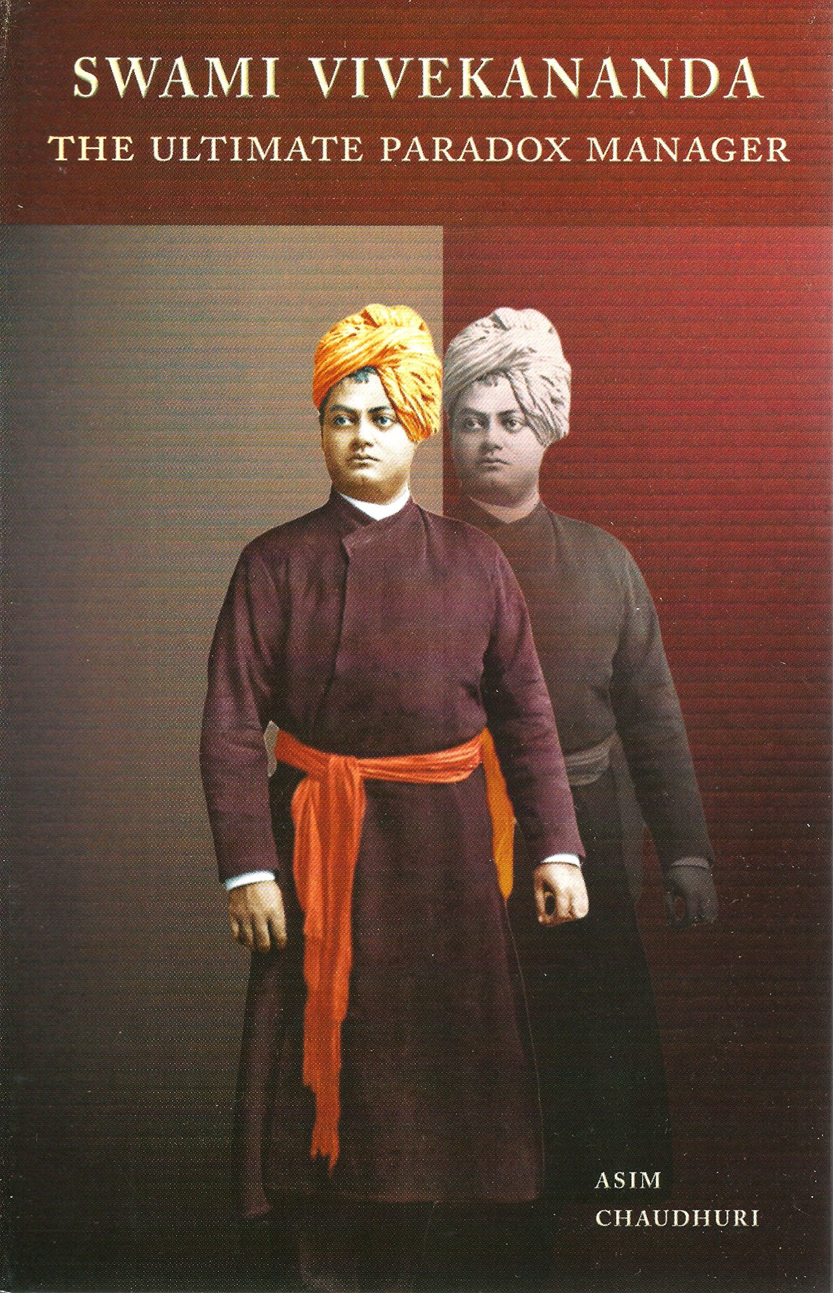 Swami Vivekananda: The Ultimate Paradox Manager
