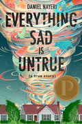 Everything Sad Is Untrue: (a true story)