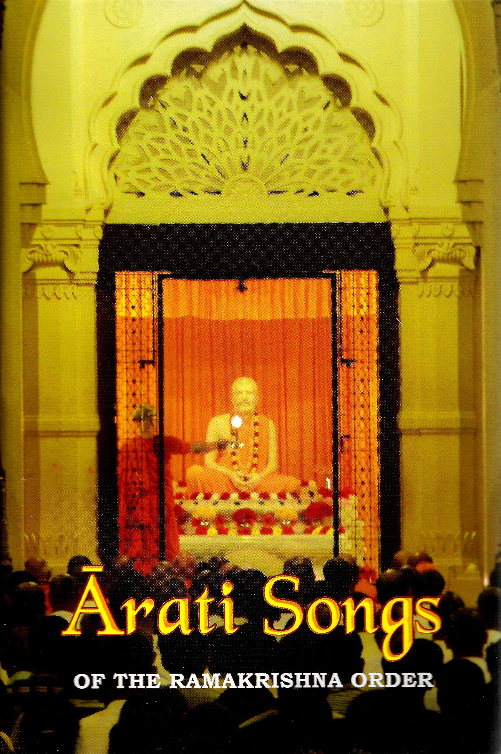 Arati Songs Of The Ramakrishna Order (Sanskrit Text, Transliteration, English Translation And Detailed Commentary)