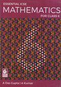 Essential Icse Mathematics for Class 6  by Asit Das Kumar, Alok Gupta (202425 Examination)