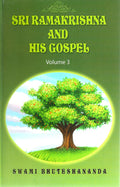 Sri Ramakrishna And His Gospel  Volume 3