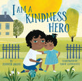 I Am a Kindness Hero (I Am a Warrior Goddess)