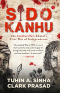 Sido Kanhu The Santhal Hul, Bharats First War of Independence