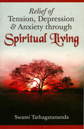 Relief Of Tension, Depression & Anxiety Through Spiritual Living