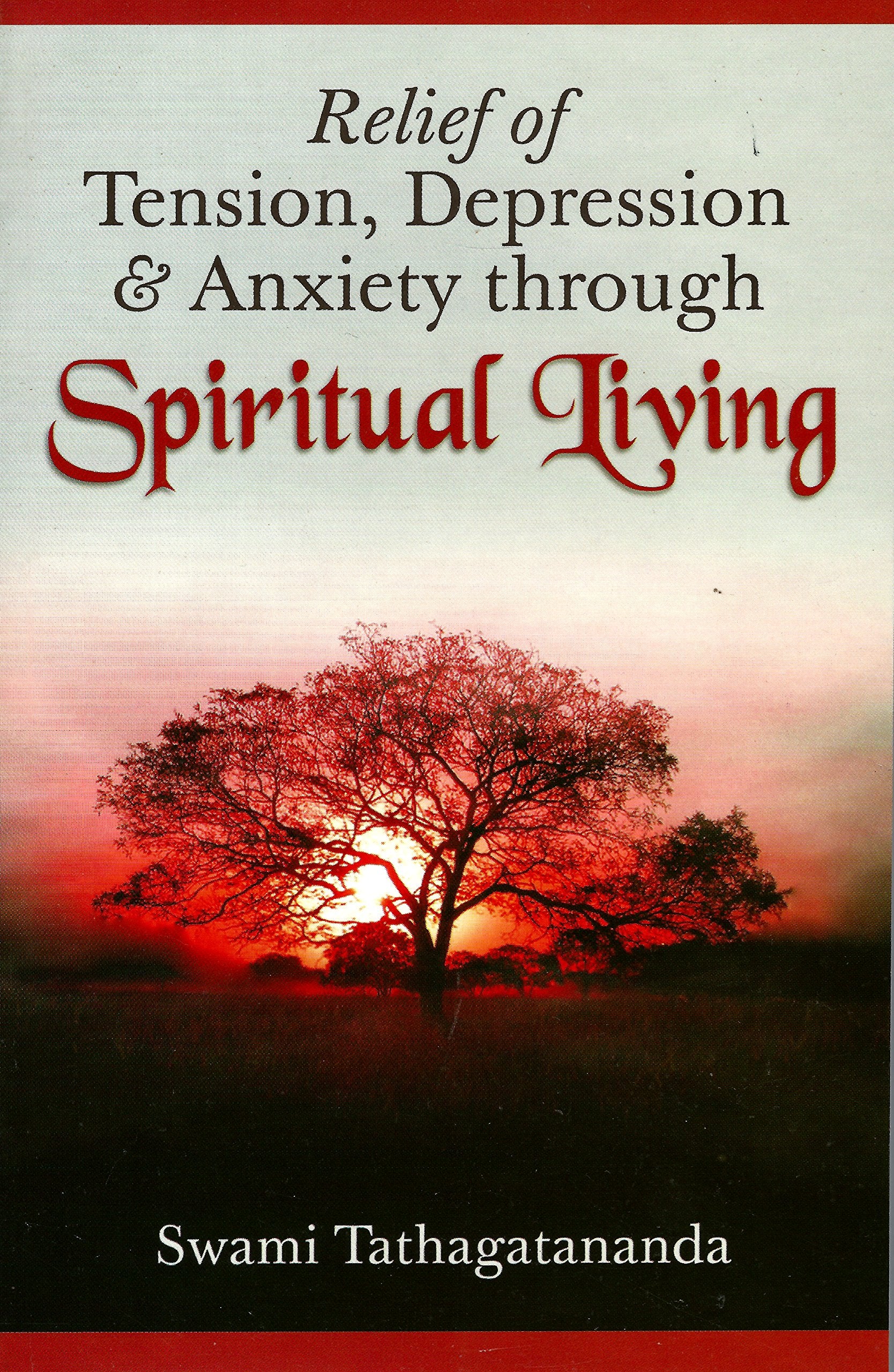 Relief Of Tension, Depression & Anxiety Through Spiritual Living