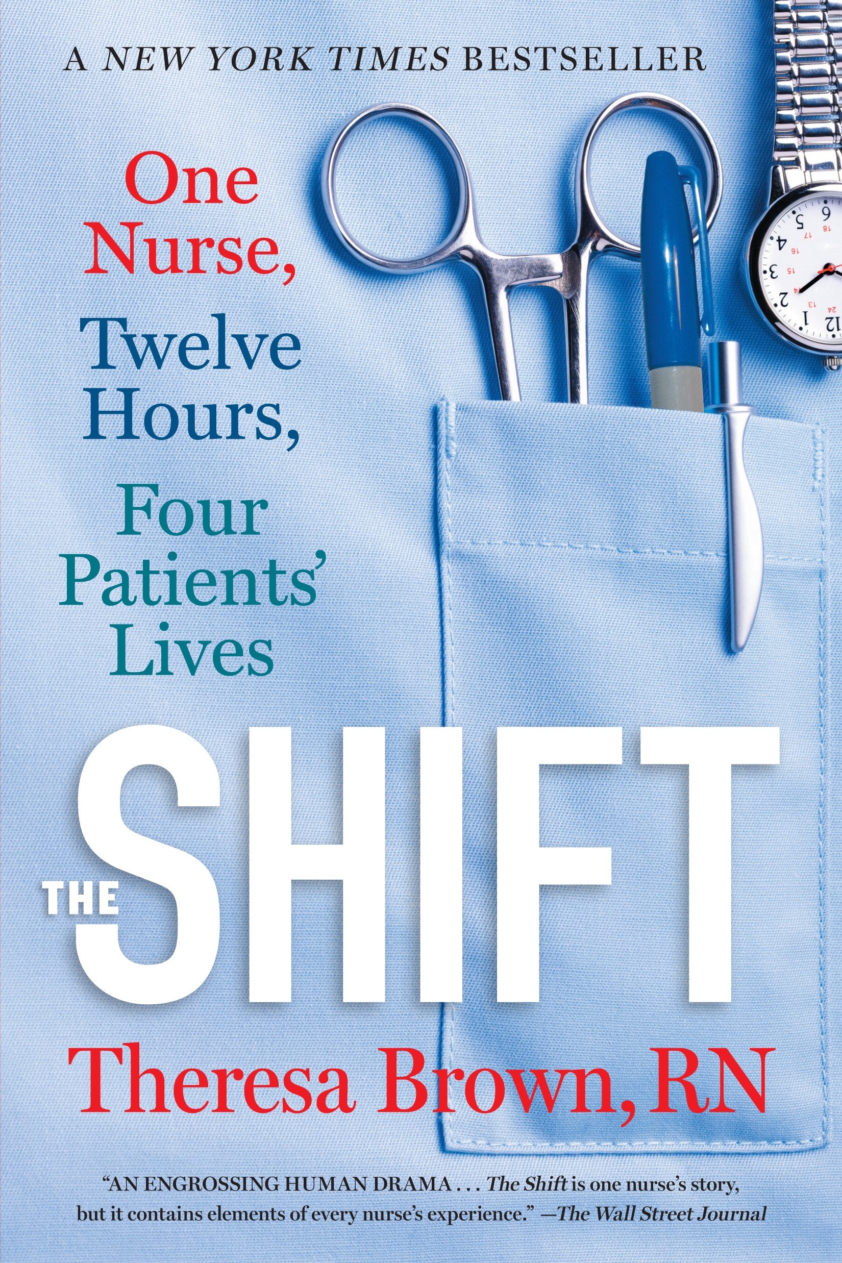 The Shift: One Nurse, Twelve Hours, Four Patients Lives