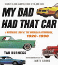 My Dad Had That Car: A Nostalgic Look at the American Automobile, 19201990