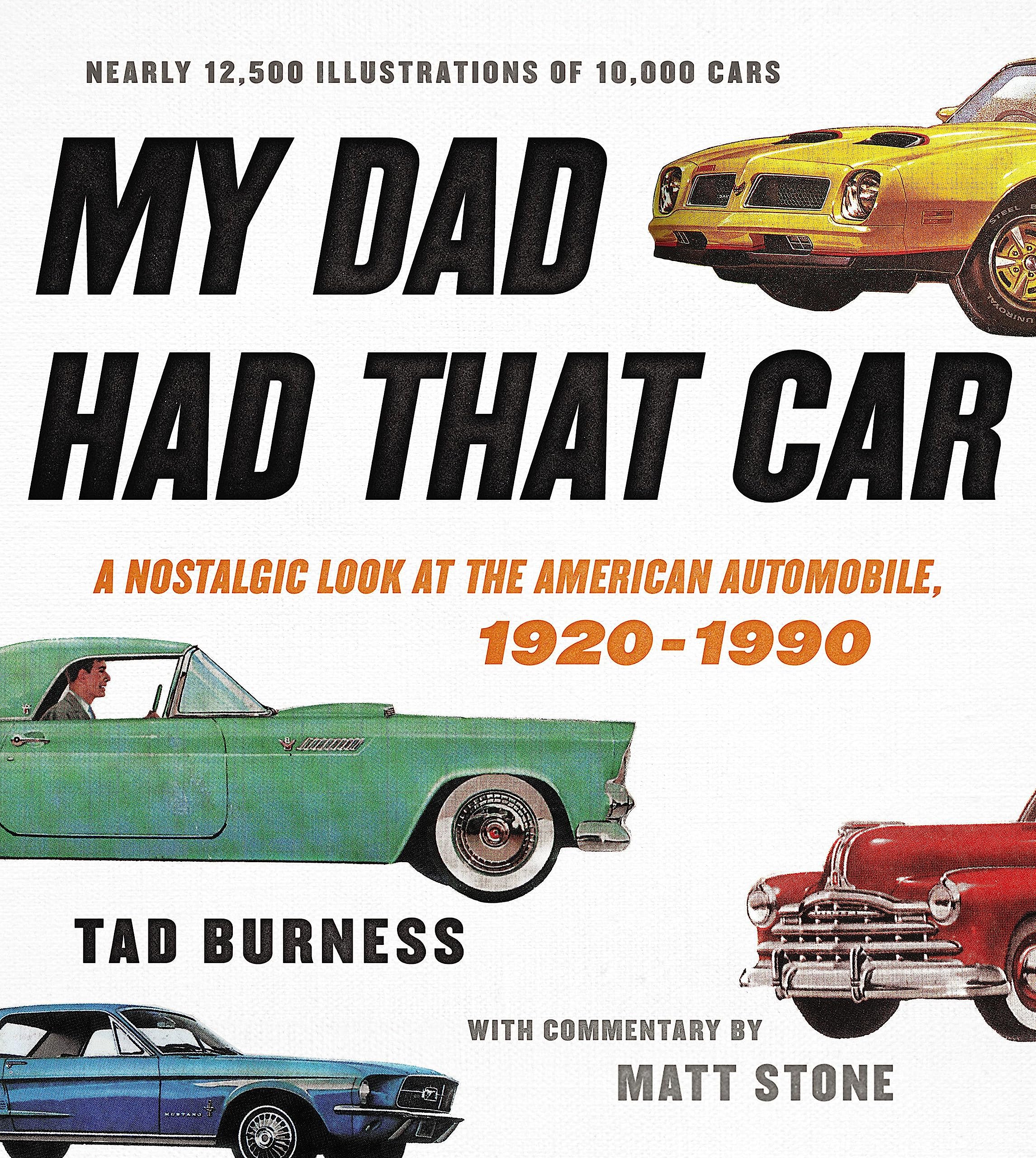 My Dad Had That Car: A Nostalgic Look at the American Automobile, 19201990