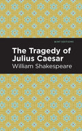 The Tragedy of Julius Caesar (Mint Editionsplays)