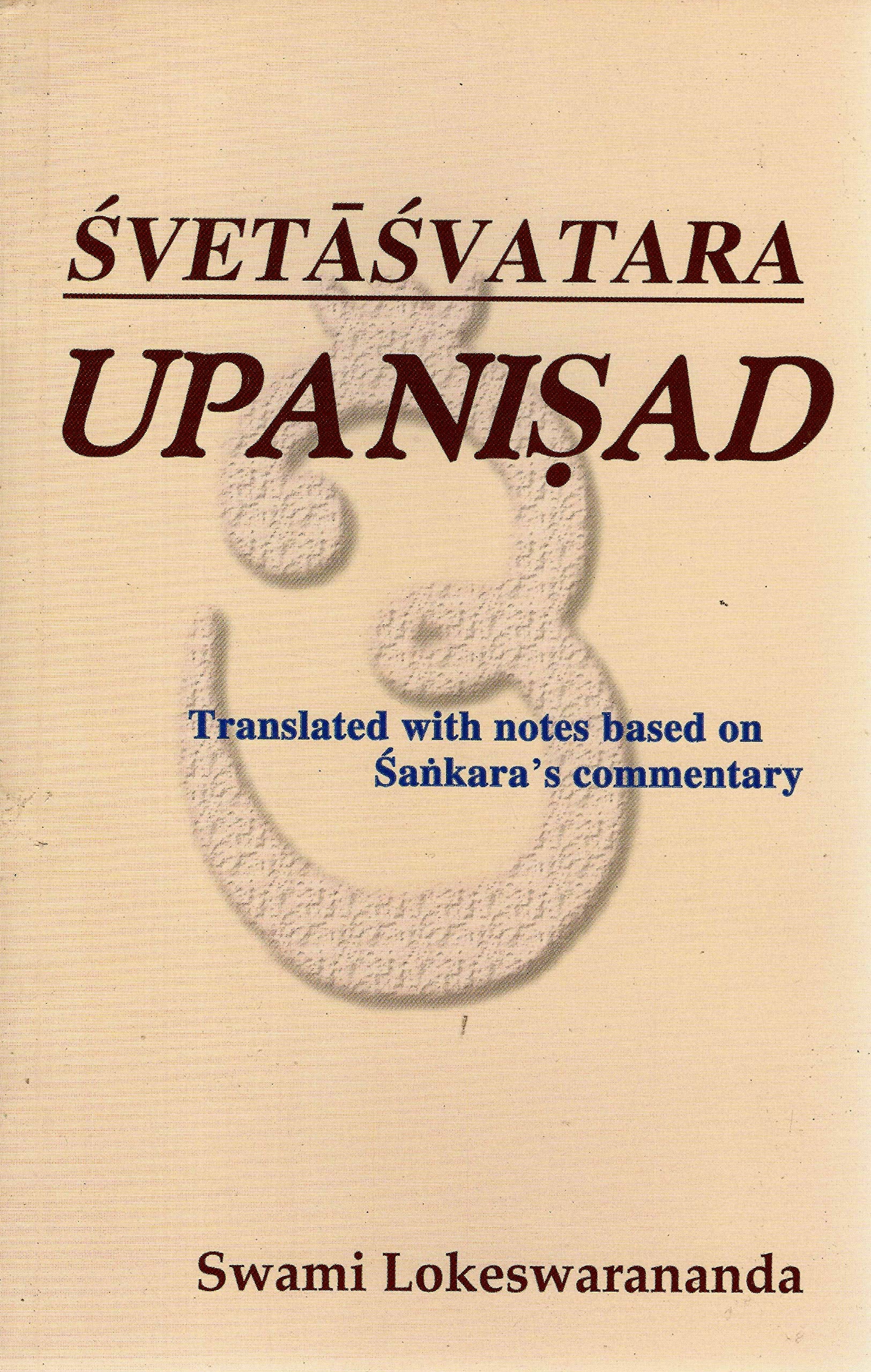 Svetasvatara Upanisad  Translated And With Notes Based On SankaraS Commentary